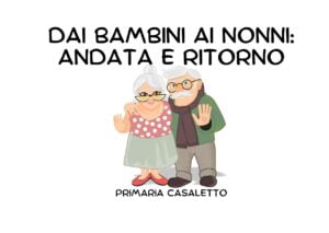 Scopri di più sull'articolo Dai bambini ai nonni: andata e ritorno