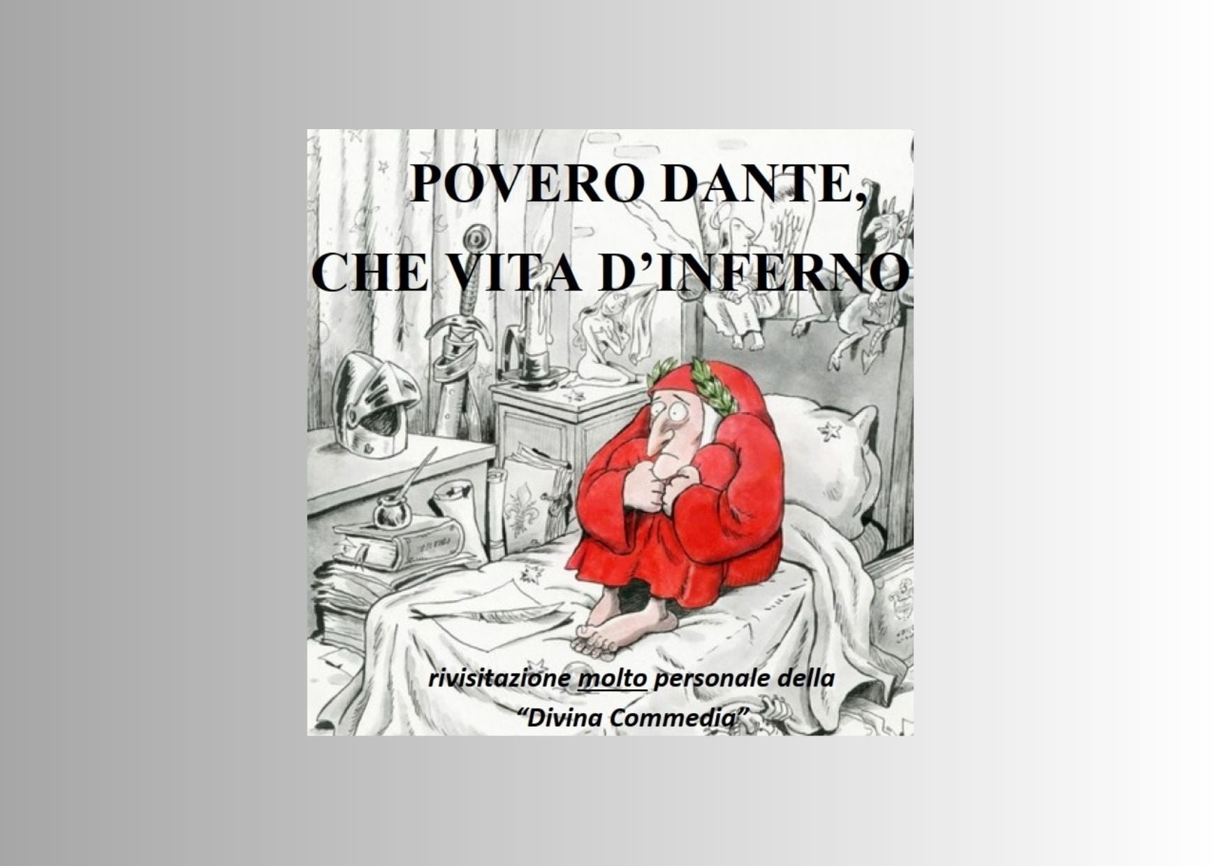 Al momento stai visualizzando “Povero Dante, che vita d’inferno!” e “La nuova commedia” di Durantino